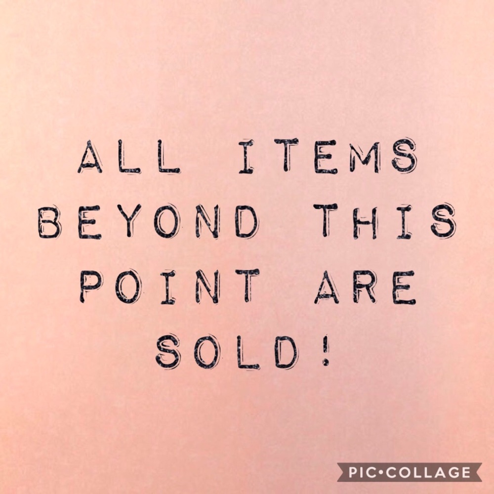 All items beyond this point are sold.